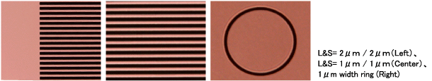 L&S= 2µm / 2µm(Left), L&S= 1µm / 1µm(Center), 1µm width ring(Right)
